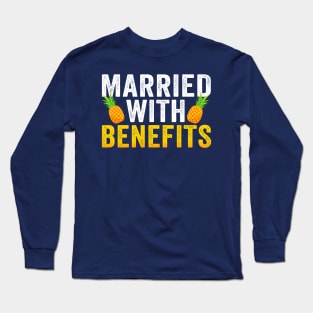 married with benefits Long Sleeve T-Shirt